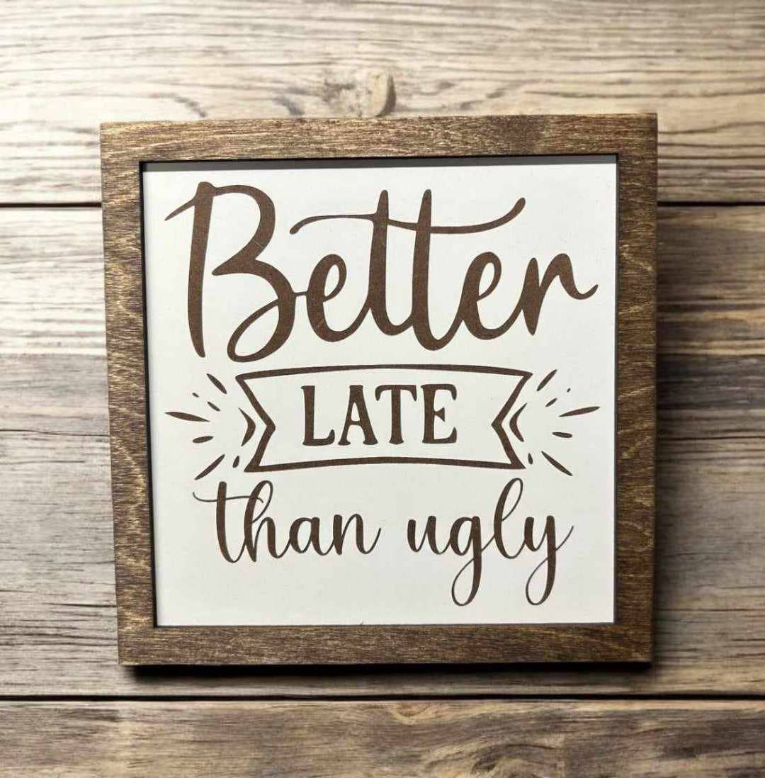 Fall western sign - better late than ugly - adult humor