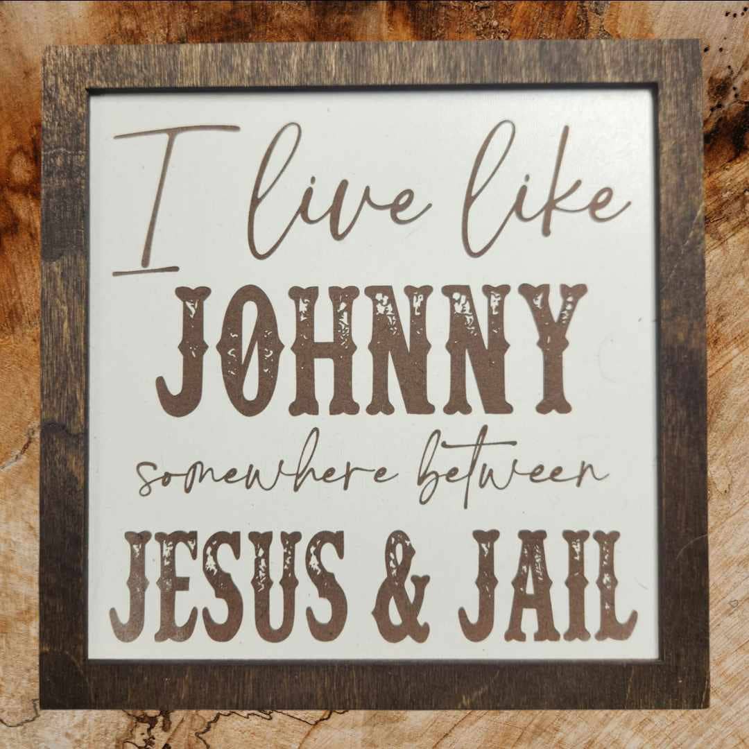 Live like Johnny sign - Handmade in USA